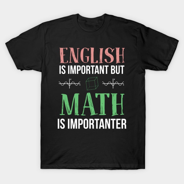 English is important but Math is importanter funny gift T-Shirt by WinDorra